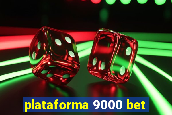 plataforma 9000 bet